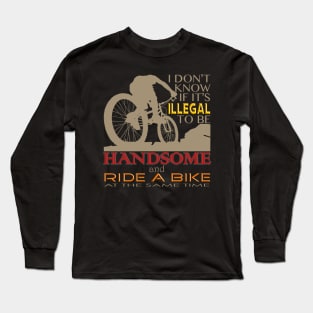 illegally handsome on a bike Long Sleeve T-Shirt